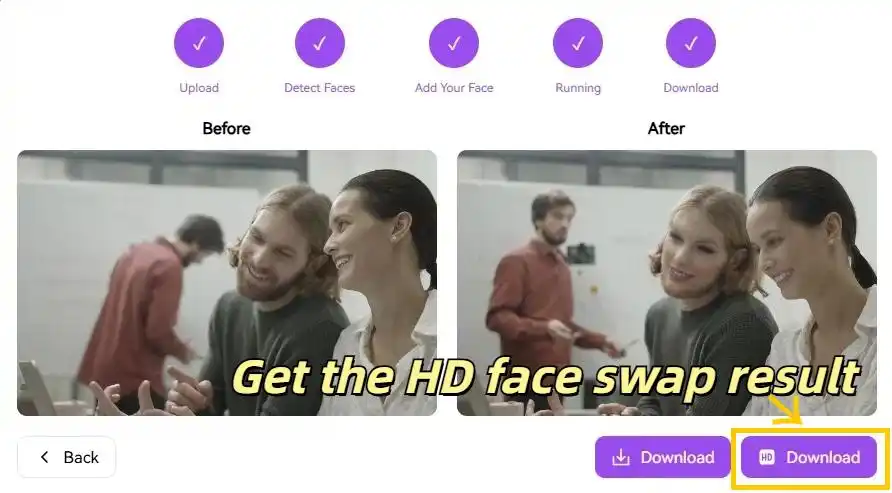 Click the”download” button to get face swap result immediately.