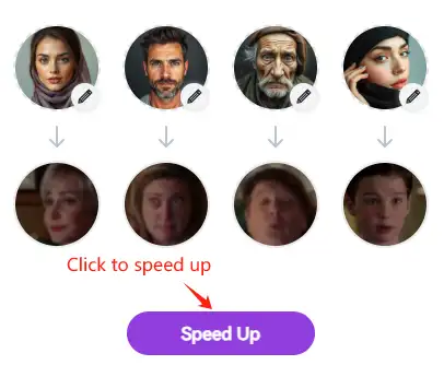 Cliquez sur le bouton «Accélérer» peut accélérer les modifications du visage.